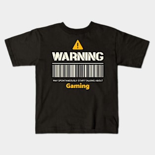 Warning may spontaneously start talking about gaming Kids T-Shirt